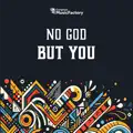 No God But You