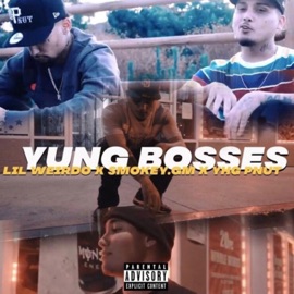 Yung Bosses (feat. YHG Pnut & SmokeyGM) Lil Weirdo