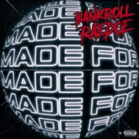 Made For - Single - Bankroll Raedoe