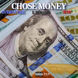Chose Money (feat. 2verzatile & I-20 Baby) King Cam & CE Ca$h