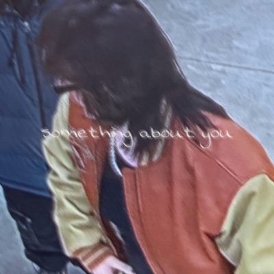 something about you - Single