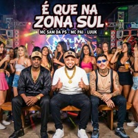 É Que na Zona Sul - Single - LUUK, Mc Pai & MC Sam Da PS