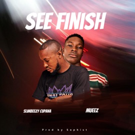 See finish (feat. Mueez) Slimbeezy Cupana