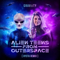 Alien Teens from Outerspace (Hysta Remix) - Single - GRAViiTY & Hysta