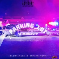 Parkin Lot - Single - SlimmNasty