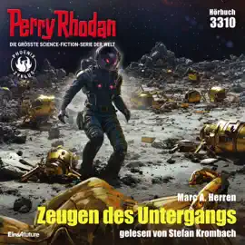 Zeugen des Untergangs - Perry Rhodan - Erstauflage 3310 (Ungekürzt)