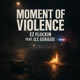 Moment Of Violence feat O T Genasis Single