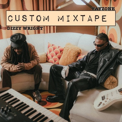 Custom Mixtape (feat. Dizzy Wright) - Single