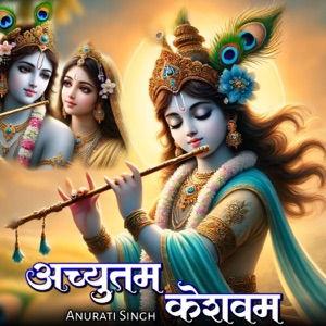 Achyutam Keshavam (feat. Prashant Singh)