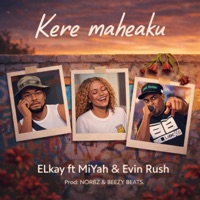 Kere Maheaku (feat. MiYah & Evin Rush) - Single - ELkay