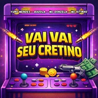 Vai Vai Seu Cretino - Single - yung mendes, Badola, MC Donzela & Mc Kitinho