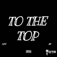 TO THE TOP (feat. M4) - EP - KIDD