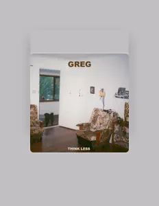 Ouça GREG, assista a videoclipes, leia a biografia, veja as datas das turnês e mais!