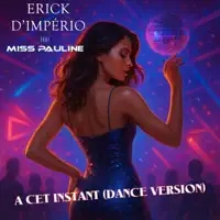A cet instant — Erick D Imperio