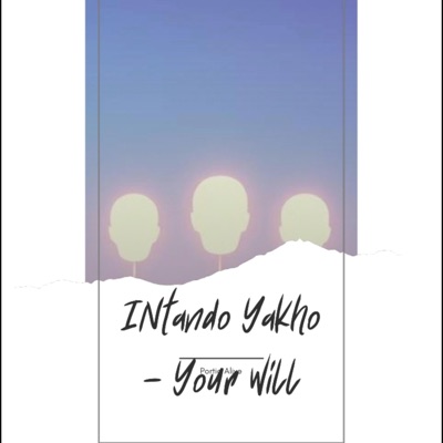 Intando Yakho (Your Will) - Single