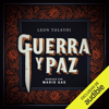 Guerra y paz (Unabridged) - León Tolstói & Joaquín Fernández-Valdés - traductor