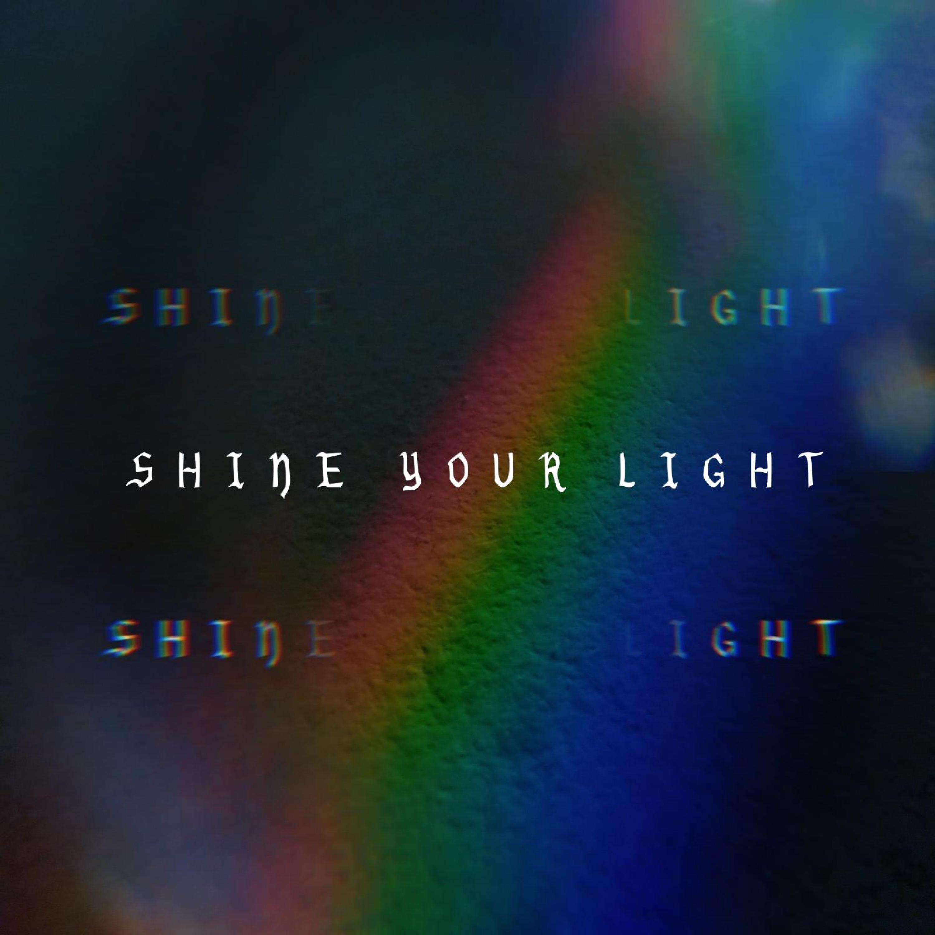 SHINE YOUR LIGHT - Single