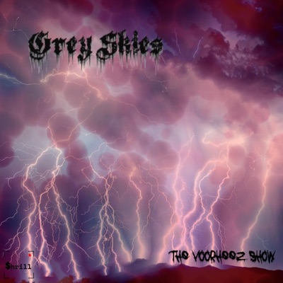 Grey Skies (feat. The Voorheez Show) - EP