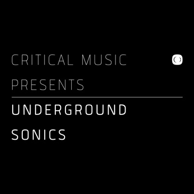 Critical Music Presents: Underground Sonics (Copy)