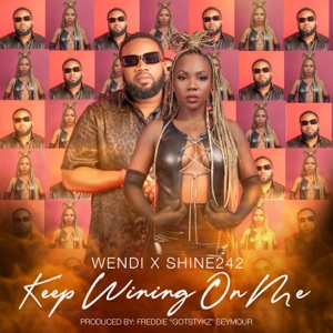 Keep Wining On Me (feat. Shine242)