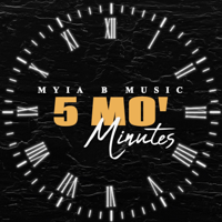 5 Mo' Minutes - Myia B Music Cover Art