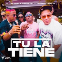 Tu La Tiene - Single - El Chuape, Carvajal & German Gualey