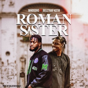 Roman Sister (feat. Beeztrap Kotm)