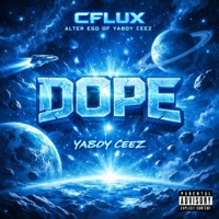DOPE - Single - YaBoy Ceez