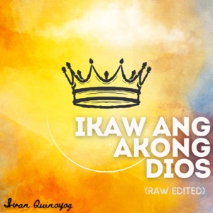 Ikaw Ang Akong Dios (Raw Edited)