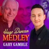 Gary Gamble - Hugo Duncan Medley