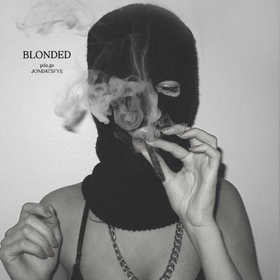 BLONDED (feat. JonDatsFye) - Single