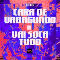 MTG- CARA DE VAGABUNDO x VAI SOCA TUDO (feat. Mc Erikah) - Single - DJ Juan ZM & MC L3