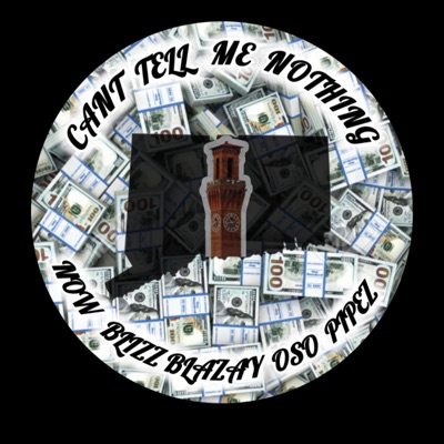 Cant Tell Me Nothing (feat. NOW203, OSO & PIPEZ) - Single