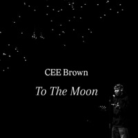 To The Moon - Single - CEE BROWN