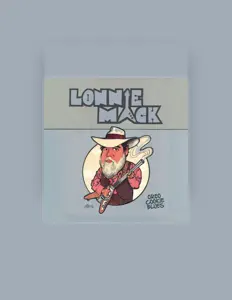 Escucha a Lonnie Mack, mira videos musicales, lee su biografía, consulta las fechas de las gira y más.