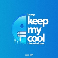 Keep My Cool (feat. Boondock Cam) - Single - K. Wrigs