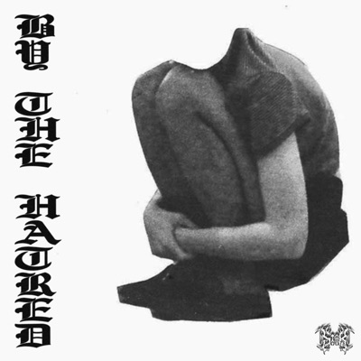 BY THE HATRED - EP