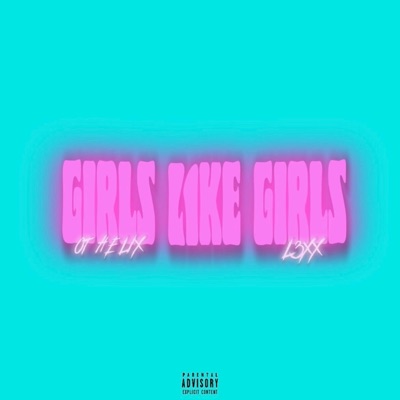 Girls Like Girls (feat. L3XX) - Single