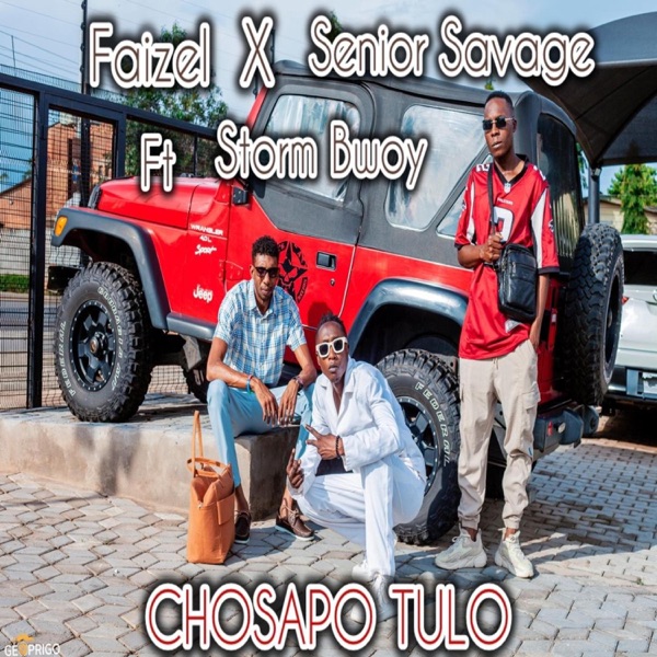 Chosapo Tulo (feat. Senior savage & Storm Bwoy)