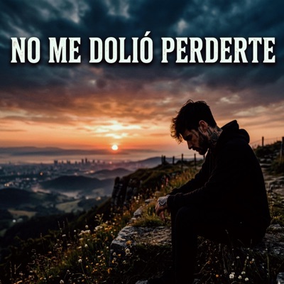 NO ME DOLIO PERDERTE - Single