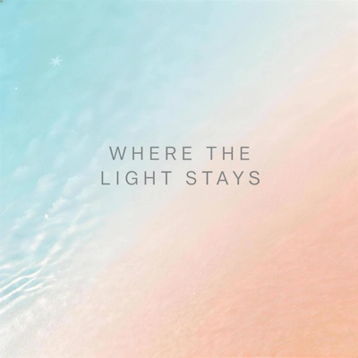 Where The Light Stays