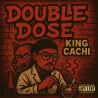 Double Dose - King Cachi