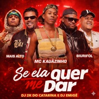 Se Ela Quer Me Dar - Single - Biurifol, Mais Alto & MC Kauãzinho
