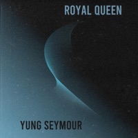 Royal Queen - Single - Yung Seymour