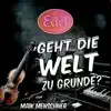 Maik Menschner - Edel, geht die Welt zu Grunde?