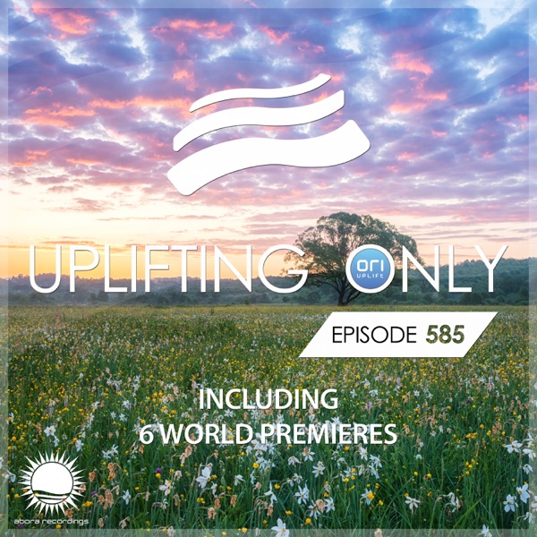 Uplifting Only 585: No-Talking DJ Mix (April 2024) [FULL]