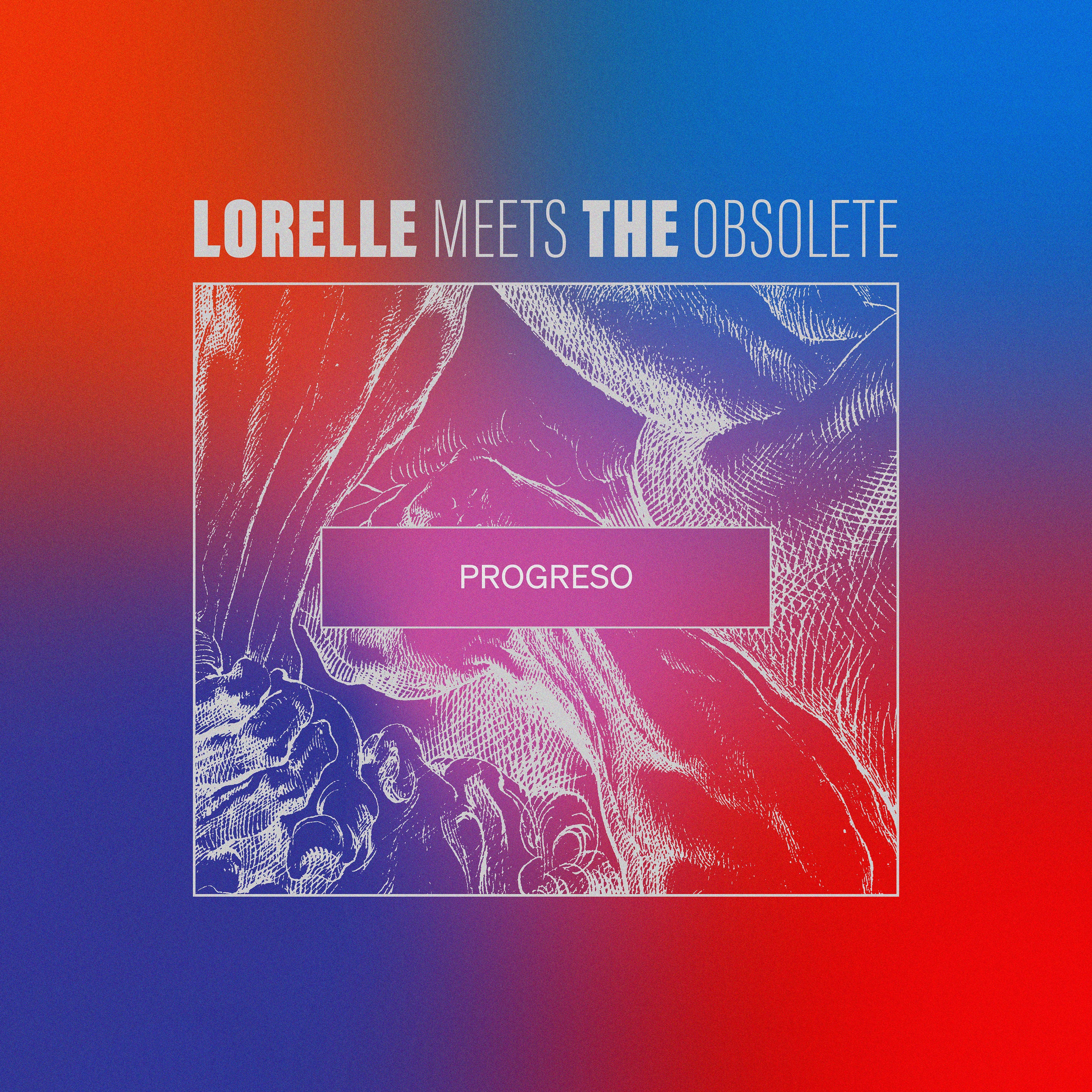 Lorelle Meets the Obsolete - Progreso