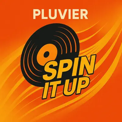 Listen to Spin it Up - Single by Pluvier