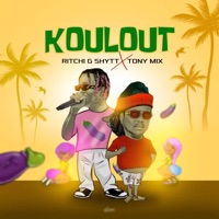 KOULOUT (feat. TONY MIX & RITCHI G-SHYTT) - Single - ELTON BOY BANM BEAT SA