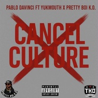Cancel Culture (feat. Yukmouth & Pretty Boi K.O) - Single - Pablo Davinci